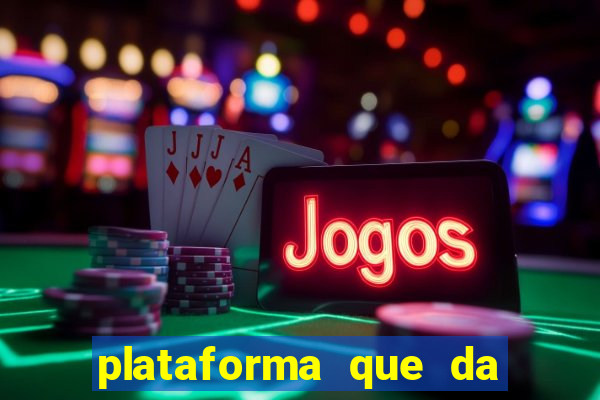 plataforma que da 10 reais de bonus