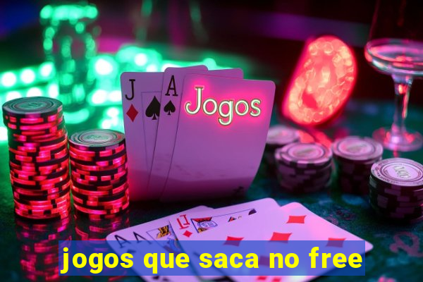 jogos que saca no free