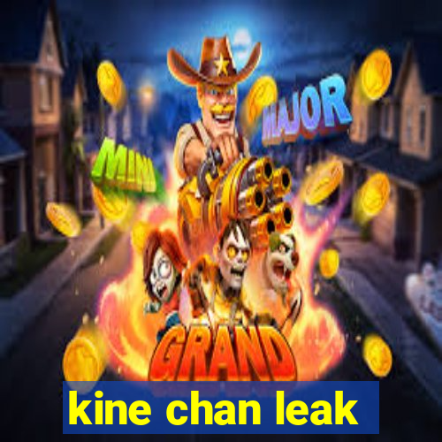 kine chan leak