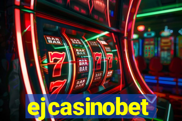 ejcasinobet