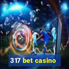 317 bet casino