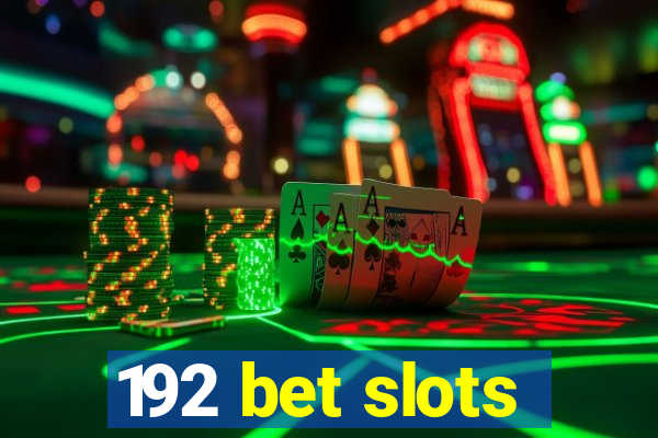 192 bet slots