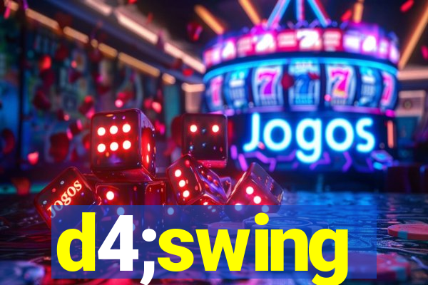 d4;swing