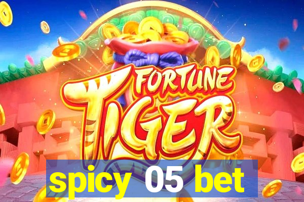 spicy 05 bet