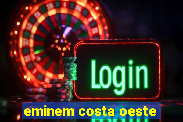 eminem costa oeste