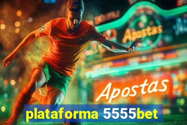 plataforma 5555bet