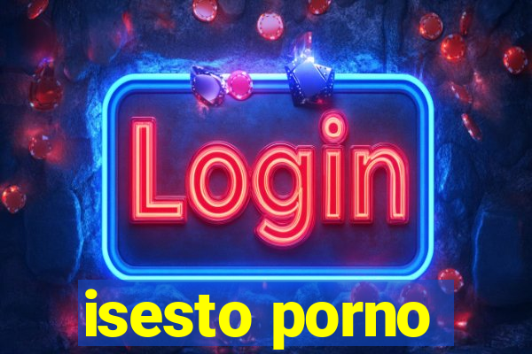 isesto porno