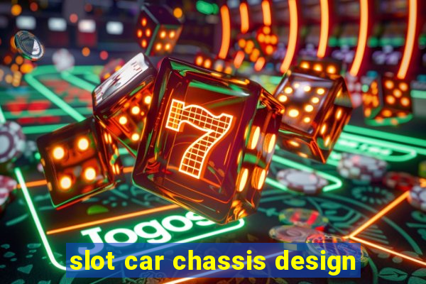 slot car chassis design