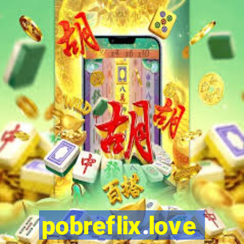 pobreflix.love