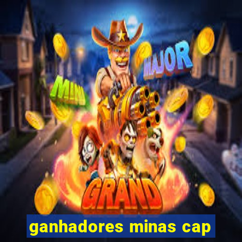 ganhadores minas cap