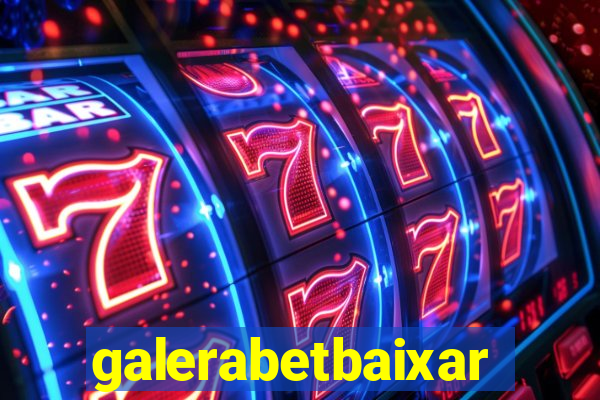 galerabetbaixar