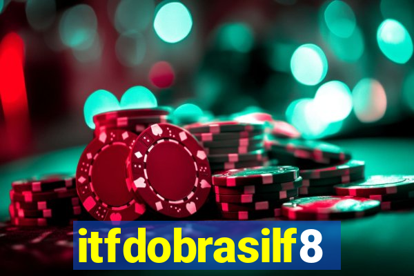 itfdobrasilf8