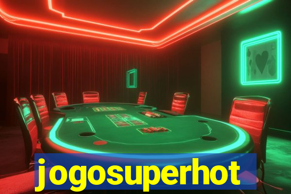 jogosuperhot