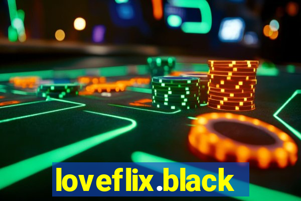 loveflix.black