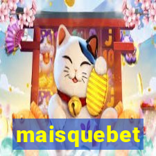 maisquebet