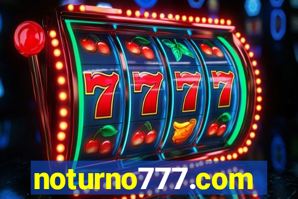 noturno777.com