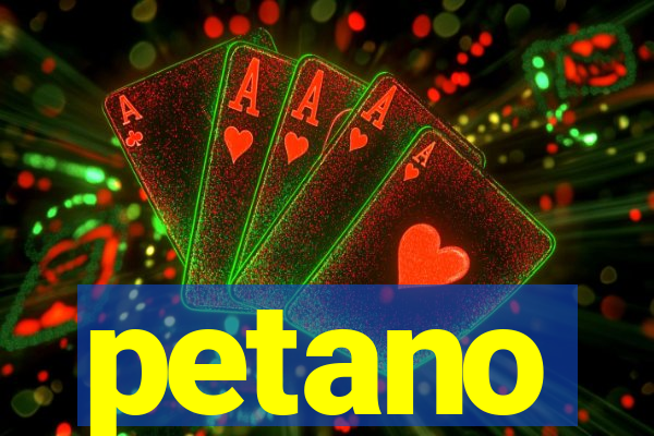 petano