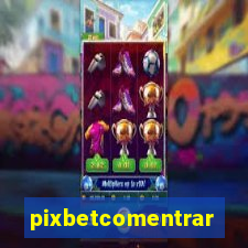 pixbetcomentrar