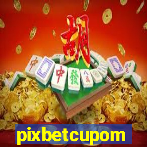 pixbetcupom