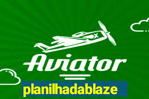 planilhadablaze