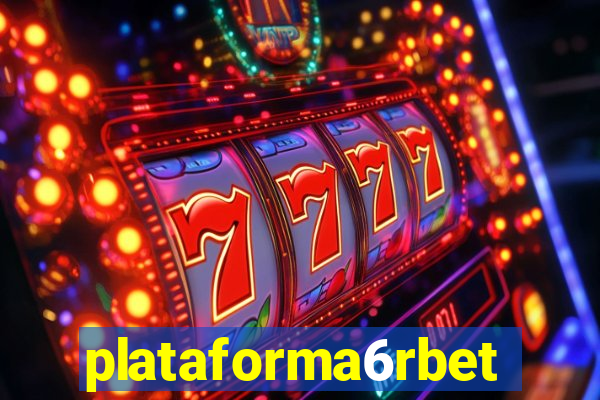 plataforma6rbet