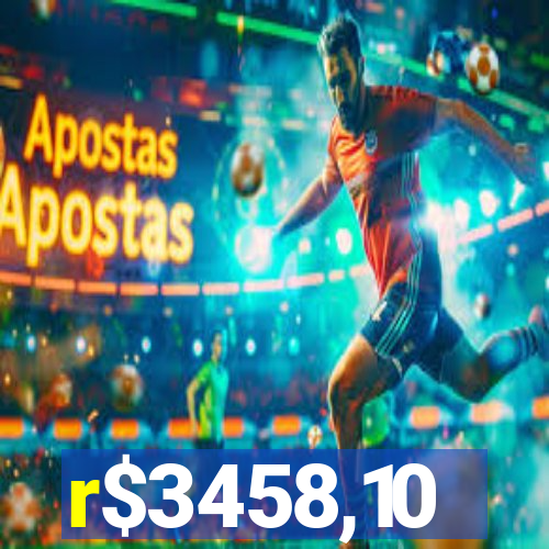 r$3458,10