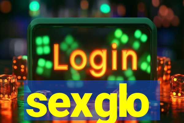 sexglo