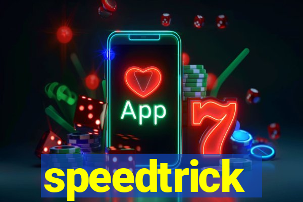 speedtrick