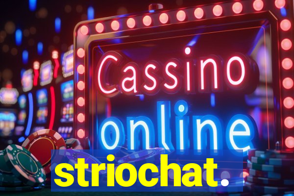 striochat.