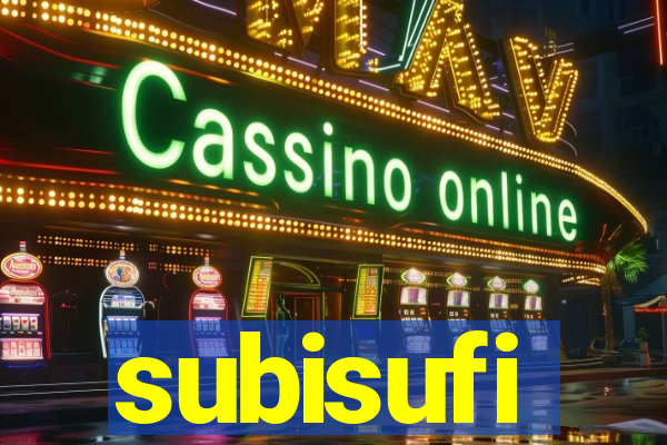 subisufi