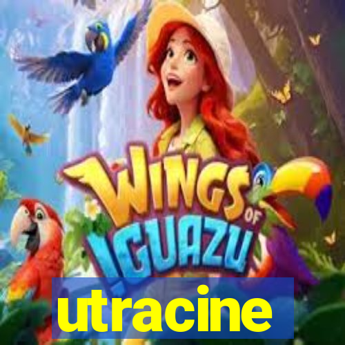 utracine