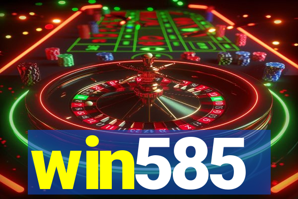 win585