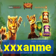 xxxanme