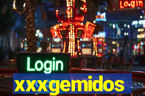 xxxgemidos